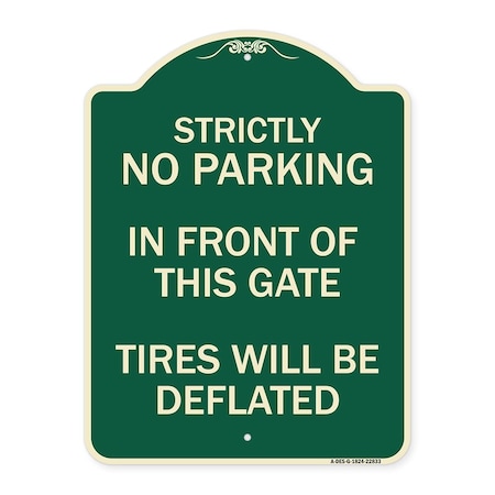 Signmission Strictly No Parking in Front of This Gate Tires Will Deflated Aluminum Sign, 24" x 18", G-1824-22833 A-DES-G-1824-22833